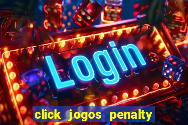 click jogos penalty fever brasil